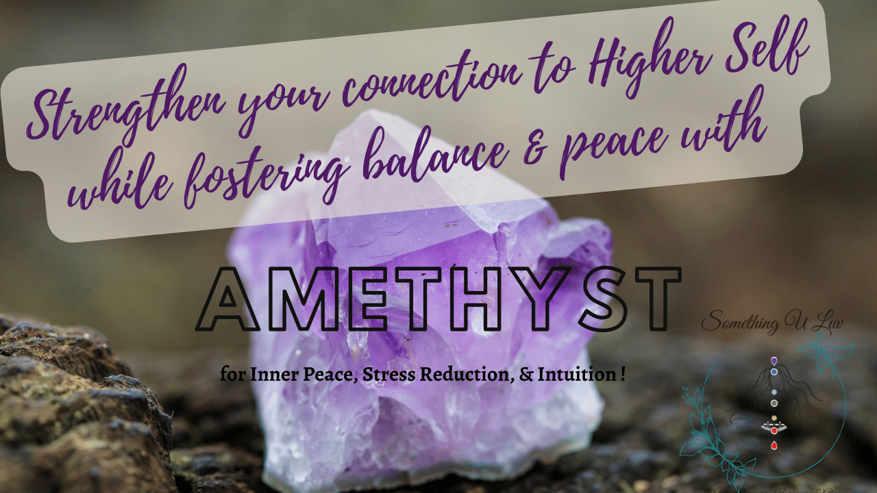 Learn about amethyst and strengthen your connection to your higher self!