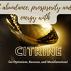 Starting a new business? Want to manifest prosperity and abundance? Try citrine, the Merchant's Stone!