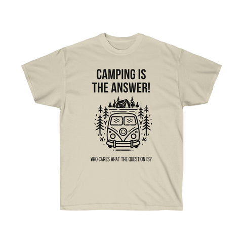 Camiseta unisex "Camping Is The Answer"