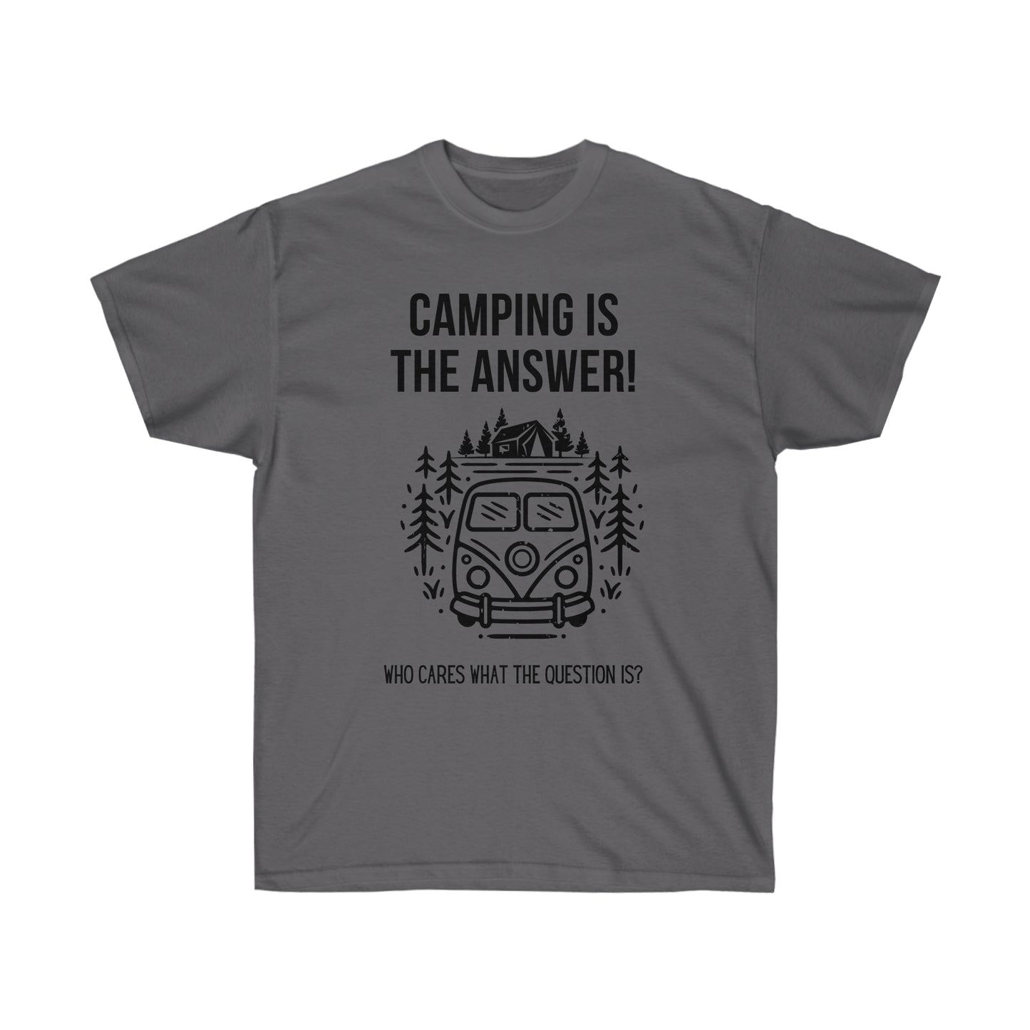 Unisex Camping Is The Answer Tee
