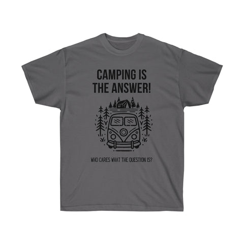 Camiseta unisex "Camping Is The Answer"
